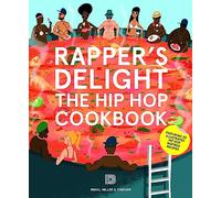 Rapper's Delight: The Hip Hop Cookbook