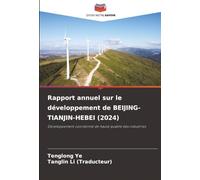 Rapport annuel sur le développement de BEIJING-TIANJIN-HEBEI (2024): Développement coordonné de haute qualité des industries