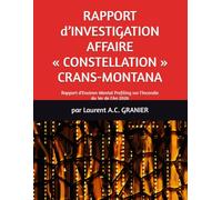 RAPPORT d’INVESTIGATION AFFAIRE « CONSTELLATION » - CRANS-MONTANA: Rapport d'Environ-Mental Profiling sur l'Incendie du 1er de l'An 2026