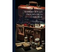 Rapport Sur Les Progrès De La Chirurgie