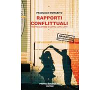 Rapporti conflittuali. Tratto da storie di lotte, lutti, letti