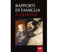 Rapporti di famiglia a Genova - [Sagep Editori]