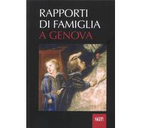 Rapporti di famiglia a Genova (secoli XII-XVIII) [Paperback] [Oct 03, 2023] Olgi