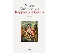 Rapporto al Greco - Kazantzakis Nikos