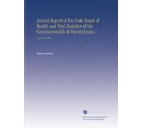 Rapporto annuale del Consiglio di Stato della salute e delle statistiche vitali del Commonwealth della Pennsylvania.: V.12 No.1 1896