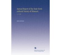 Rapporto annuale della State Horticultural Society of Missouri.: V. 31 1888
