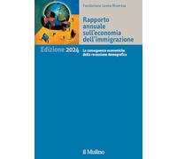 Libri Annuario Di Economia Dell'immigrazione 2024. Le Conseguenze Economiche Del