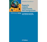 Rapporto annuale sull'economia dell'immigrazione 2024. Le conseguenze economiche della recessione demografica
