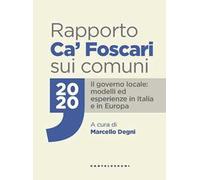 Rapporto Ca’ Foscari sui comuni 2020. Il governo locale: modelli ed esperienze in Italia e in Europa