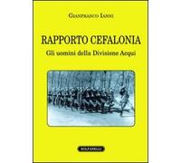 Rapporto Cefalonia. Gli uomini della divisione Acqui