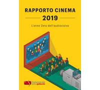 Rapporto Cinema 2019. L’Anno Zeta Dell’Audiovisivo