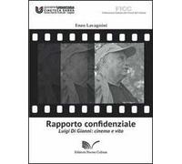 Rapporto confidenziale. Luigi di Gianni. Cinema e vita