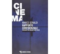 Rapporto confidenziale. Percorsi tra cinema e arti visive