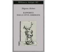 Rapporto dalla città assediata - Herbert Zbigniew