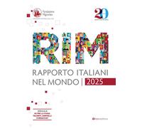 Rapporto italiani nel mondo 2025. Speciale Oltre la fuga: talenti