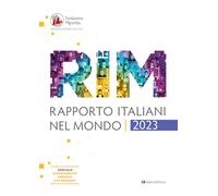 Rapporto italiani nel mondo. Report 2023