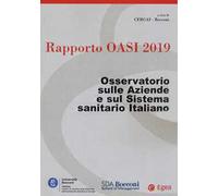 Rapporto Oasi 2019. Osservatorio sulle aziende e sul sistema sanitario italiano