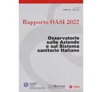 Rapporto Oasi 2022. Osservatorio sulle aziende e sul sistema sanitario italiano