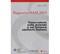 Rapporto Oasi 2024. Osservatorio sulle aziende e sul sistema sanitario italiano