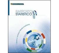 Rapporto statistico 2012. Il Veneto si racconta, il Veneto si confronta