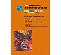 Rapporto sui diritti globali 2022. Stato dell'impunità nel mondo. Senza pace, senza giustizia