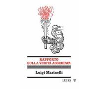 Rapporto sulla verità assediata