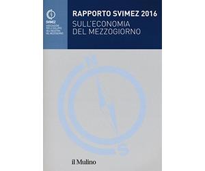 Rapporto Svimez 2016 sull'economia del Mezzogiorno