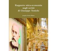 Rapporto tra l'etica e l'economia negli scritti di Giuseppe Toniolo