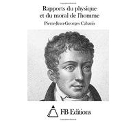 Rapports du physique et du moral de l'homme by Pierre-Jean-Georges Cabanis (2015-06-04)
