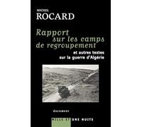 Rapports sur les camps de regroupement: et autres textes sur la guerre d'Algérie