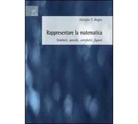 Rappresentare la matematica: simboli, parole, artefatti, figure