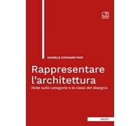 Rappresentare l'architettura. Note sulle categorie e le classi del disegno