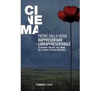 Rappresentare l'irrapresentabile. Lo sguardo «obliquo» nel cinema sulla Shoah e in altre catastrofi