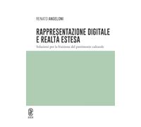 Libri Angeloni Renato - Rappresentazione Digitale E Realta Estesa. Soluzioni Per