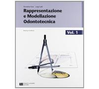 Rappresentazione e modellazione odontotecnica. Con tavole anatomiche. Per le Scuole superiori. Con risorse online (Vol. 1)
