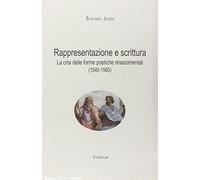 Rappresentazione e scrittura. La crisi delle forme poetiche rinascimentali (1540-1560)