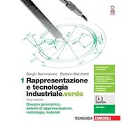 Rappresentazione e tecnologia industriale.verde. Per le Scuole superiori. Con e-book. Con espansione online. Disegno geometrico, sistemi di rappresentazione, metrologia, materiali (Vol. 1)