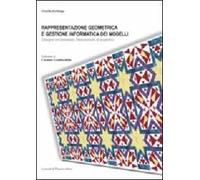Rappresentazione geometrica e gestione informatica dei modelli. Disegno ornamentale, intersezione di superfici. Ediz. illustrata