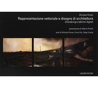 Rappresentazione vettoriale e disegno di architettura. «Orrendering» e labirinti digitali