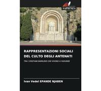 RAPPRESENTAZIONI SOCIALI DEL CULTO DEGLI ANTENATI: TRA I CRISTIANI BAMILEKE CHE VIVONO A YAOUNDE