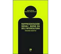 Rappresentazioni sociali. Nuova via dell'intercultura. Percorsi didattici