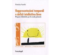 Rappresentazioni temporali e deficit intellettivo lieve. Proposte didattiche per la scuola primaria