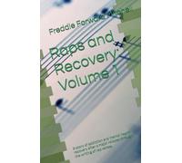 Raps and Recovery: Volume 1: A story of addiction and mental health recovery after a major relapse through the writing of rap verses.