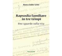 Rapsodia familiare in tre tempi. Uno sguardo sulla vita