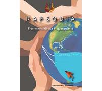Rapsodia. Frammenti di vita in quarantena