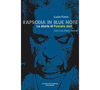 Rapsodia in blue note. La storia di Pescara Jazz