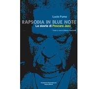Rapsodia in blue note. La storia di Pescara Jazz