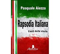 Rapsodia Italiana: Canti della storia