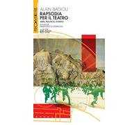 Rapsodia per il teatro. Arte, politica, evento