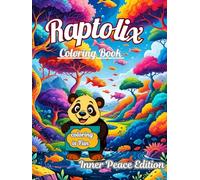 Raptolix Premium Coloring Book: Inner Peace Edition: Coloring Book for Adults and Kids, Featuring Super Cute Animals, Landscape, Flowers and much more with Easy and Simple Designs for Relaxation